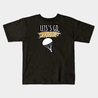 Lets's go skydiving Kids T-Shirt